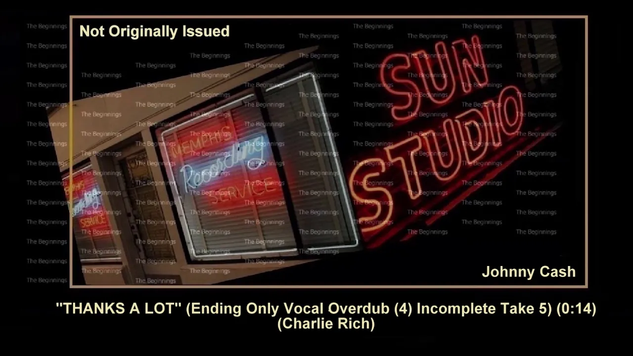 (1958) Sun ''Thanks A Lot'' (Ending Only Vocal Overdub (4) Incomplete Take 5) Johnny Cash