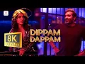 Dippam Dappam Video 8K/4K Video | KRK | Vijay Sethupathi | Nayanthara | Samantha | Anirudh