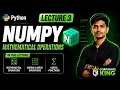 Lecture 3 NumPy Mathematical Operations Scalar Vector Relational Operations Max Min Axis