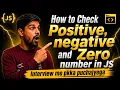 JavaScript Interview Question How to Check Postive Negative and Zero Number in JS