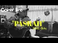 Download Lagu PASRAH-Muksin Alatas|| Cover live By Pujangga Tua ||