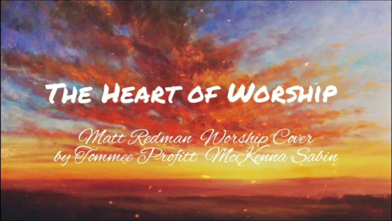The Heart of Worship - Matt Redman Worship Cover by Tommee Profitt & McKenna Sabin (Lyrics) The Heart of Worship - Matt Redman Worship Cover by Tommee Profitt & McKenna Sabin (Lyrics)