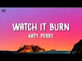 Katy Perry - Watch It Burn (Lyrics)