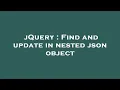 jQuery Find and update in nested json object