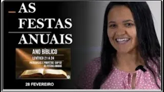 28 FEVEREIRO - AS FESTAS ANUAIS / ANO BIBLICO / ESCOLA DE PROFETAS