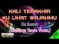 Download Lagu Kali Terakhir Ku Lihat Wajahmu by Uji Rashid | Karaoke Tanpa Vokal