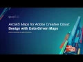ArcGIS Maps for Adobe Creative Cloud Design with Data-Driven Maps