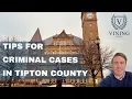Tips for Criminal Cases in Tipton County Indiana