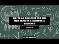 Write an equation for the nth term of a Geometric Sequence