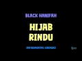 Download Lagu Black Hanifah [ HIJAB RINDU ] [ Instrumental ] [ Karaoke + Lirik ]