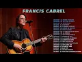 The best songs by Francis Cabrel. Francis Cabrel Playlist 2020