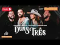 🎵Duas Três - Guilherme e Benuto, Ana Castela e Adriano Rhod🔥