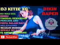 Download Lagu DJ KITIE XG - KU MAU DIA JUNGLE DUTCH BIKIN BAPER