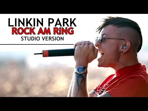 Download MP3 Linkin Park - ROCK AM RING (Studio Version W/Intros/Outros) FULL SET