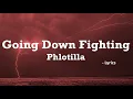 Lagu Phlotilla - Going Down Fighting (Lyrics) ft. Andrea Wasse \u0026 Topher Mohr
