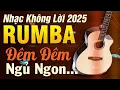 Lagu Nhạc Không Lời Buổi Tối Đêm Đêm Ngủ Ngon | Hoà Tấu Guitar Không Lời | Nhạc Phòng Trà 2025