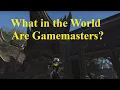 ESO What in the World is a Gamemaster