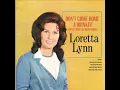 Loretta Lynn- Don’t Come Home A-Drinkin’(With Lovin’ On Your Mind)