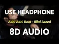 Download Lagu Adhi Adhi Raat (8D Audio) : Bilal Saeed