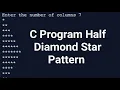 C Program Half Diamond Star Pattern C Program Prectical Questions