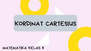 Download KORDINAT CARTESIUS: MATEMATIKA KELAS 8 SMP MP3