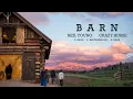 Neil Young \u0026 Crazy Horse - A Band A Brotherhood A Barn  (Official Documentary)