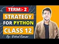 Strategy for Python Class 12 Term - 2 Computer Science Python by Vishal Kumar