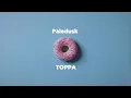 Download Lagu Paledusk - TOPPA (Official Lyric Video)