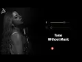 Taras (Without Music Vocals Only) | Jasmine Sandlas | Munjya | Now Vocals