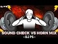 Download Lagu SOUND CHECK VS HORN MIX | Trending Sound Check 2025 🔊 | DJ PS