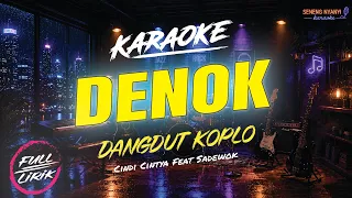 KARAOKE DENOK - Cindi Cintya feat Sadewok | Dangdut  Koplo | Full Lirik Berjalan HD