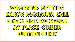 Magento Getting error Maximum call stack size exceeded at place-order button click 2 Solutions