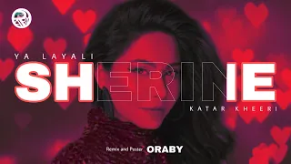 ريمكس شيرين يا ليالي و كتر خيري Sherine REMIX By Oraby Audio 
