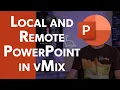 Using PowerPoint in vMix Locally and remotely with Live Present