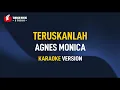 Lagu Agnes Monica - Teruskanlah (Karaoke)