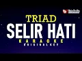 Selir Hati - TRIAD (Karaoke)