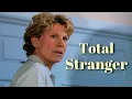 Total Stranger Full Movie Lindsay Crouse Zoe McLellan Dan Lauria