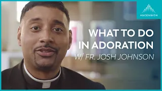 what do we do in adoration