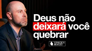 Deus não vai deixar você quebrar | Veja Essa Direção de Deus @ViniciusIracet ​