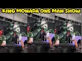 Lagu King monada did the unthinkable at his one man show 