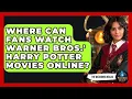 Where Can Fans Watch Warner Bros Harry Potter Movies Online - The Wizarding Realm