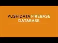 Push Data Android Firebase Database