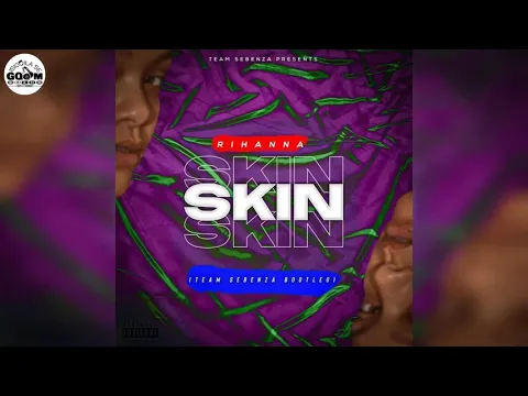 Download MP3 Skin-Rihanna[Team Sebenza Bootleg]