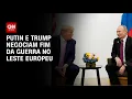Download Lagu Conflito no Leste Europeu: Putin e Trump negociam cessar-fogo  | BASTIDORES CNN