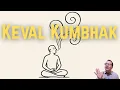 Lagu Understanding Keval Kumbhak - Yogi Explains