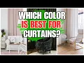 Which Color Is Best for Curtains