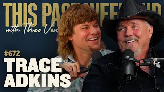 Trace Adkins | This Past Weekend w/ Theo Von #672