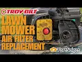 How to Change the Air Filter on a Troy-Bilt Lawn Mower
