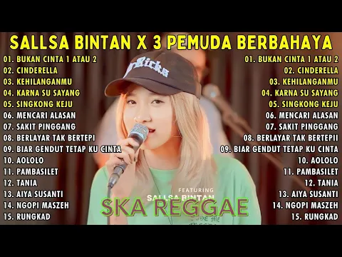 Download MP3 LAGU SKA REGGAE SALLSA BINTAN | BUKAN CINTA 1 ATAU 2 | CINDERELLA MIX MUSIC PLAYLIST 2024