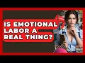 Lagu Is Emotional Labor A Real Thing? - Socialism Explained